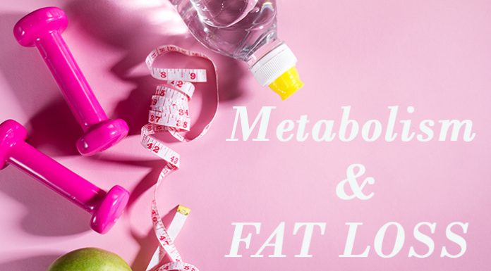Metabolism and fat loss