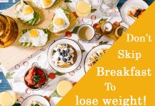 Don’t Skip Breakfast If You Want to Lose Weight! eating breakfast to lose weight